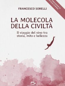 Il Vino, La Molecola della Civiltà